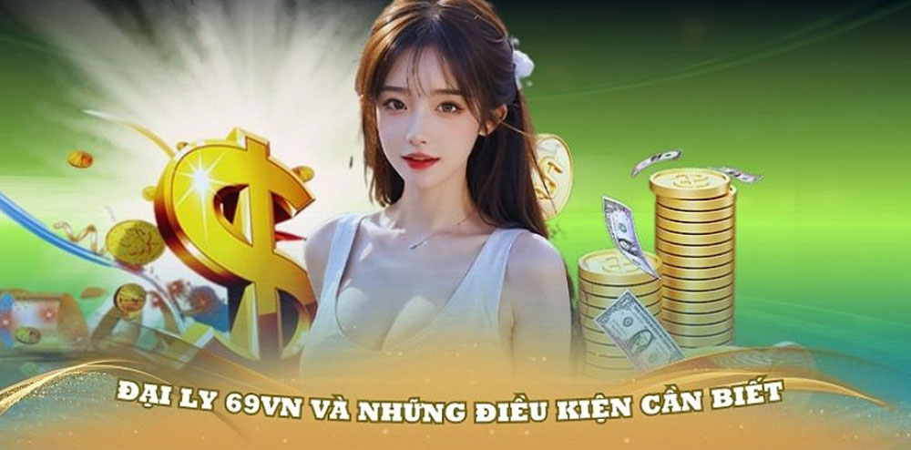 Điều kiện tham gia đại lý 69vn